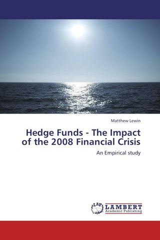 Hedge Funds - The Impact of the 2008 Financial Crisis