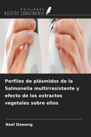 Perfiles de plásmidos de la Salmonella multirresistente y efecto de los extractos vegetales sobre ellos