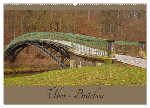 Über - Brücken (Wandkalender 2027 DIN A2 quer), CALVENDO Monatskalender