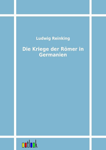 Die Kriege der Römer in Germanien
