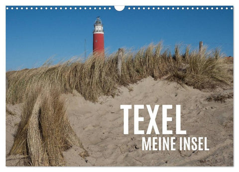 Texel - Meine Insel (Wandkalender 2026 DIN A3 quer), CALVENDO Monatskalender