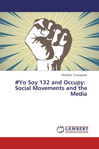 #Yo Soy 132 and Occupy: Social Movements and the Media