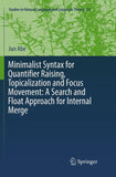 Minimalist Syntax for Quantifier Raising, Topicalization and Focus Movement: A Search and Float Approach for Internal Merge