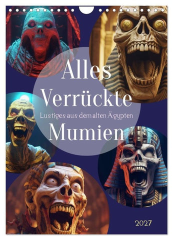 Alles verrückte Mumien (Wandkalender 2027 DIN A4 hoch), CALVENDO Monatskalender