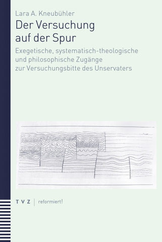 Der Versuchung auf der Spur