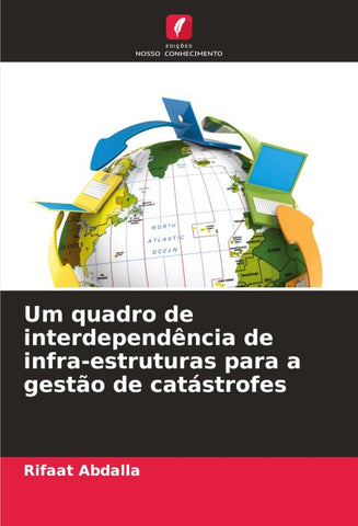 Um quadro de interdependência de infra-estruturas para a gestão de catástrofes