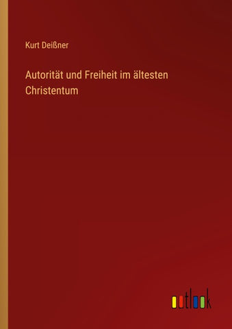Autorität und Freiheit im ältesten Christentum