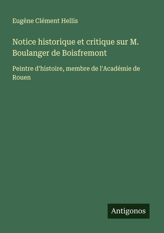 Notice historique et critique sur M. Boulanger de Boisfremont