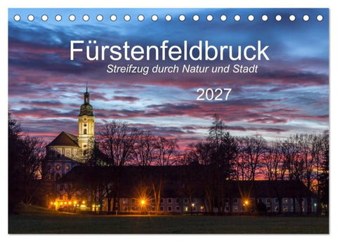 Fürstenfeldbruck - Streifzug durch Natur und Stadt (Tischkalender 2027 DIN A5 quer), CALVENDO Monatskalender