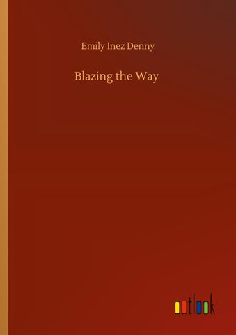 Blazing the Way