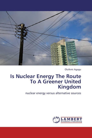 Is Nuclear Energy The Route To A Greener United Kingdom