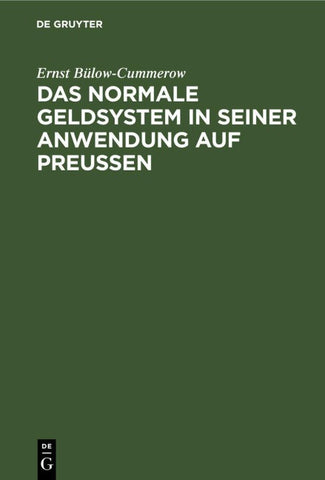 Das normale Geldsystem in seiner Anwendung auf Preußen