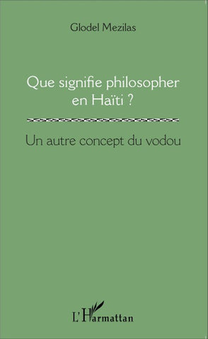 Que signifie philosopher en Haïti ?