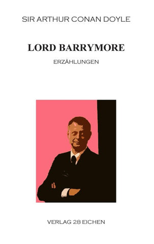 Arthur Conan Doyle: Ausgewählte Werke / Lord Barrymore