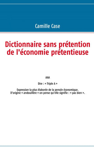 Dictionnaire sans prétention de l'économie prétentieuse