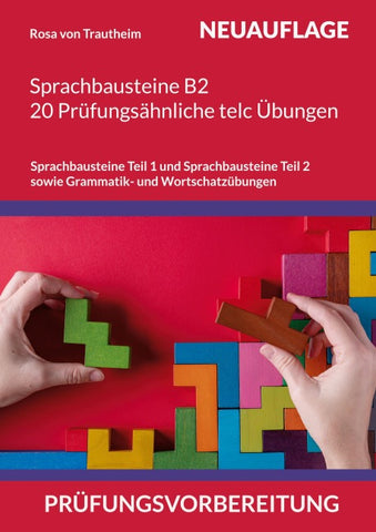 Sprachbausteine B2 * 20 Prüfungsähnliche telc Übungen auf dem B2 Niveau *