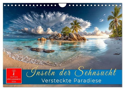 Inseln der Sehnsucht - Versteckte Paradiese (Wandkalender 2026 DIN A4 quer), CALVENDO Monatskalender