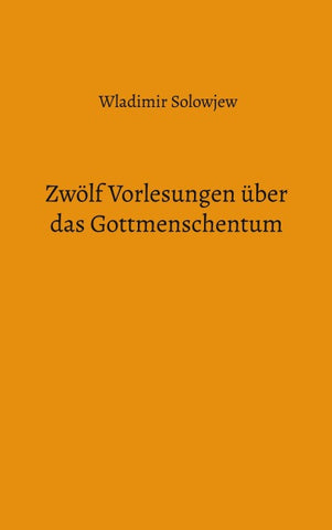 Zwölf Vorlesungen über das Gottmenschentum