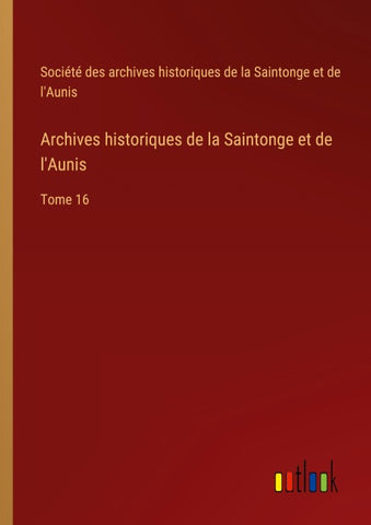 Archives historiques de la Saintonge et de l'Aunis