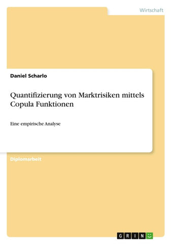 Quantifizierung von Marktrisiken mittels Copula Funktionen