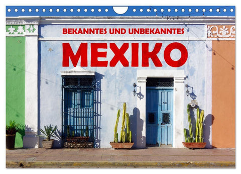 Bekanntes und Unbekanntes MEXIKO (Wandkalender 2027 DIN A4 quer), CALVENDO Monatskalender