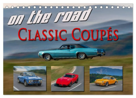 on the road Classic Coupés (Tischkalender 2027 DIN A5 quer), CALVENDO Monatskalender