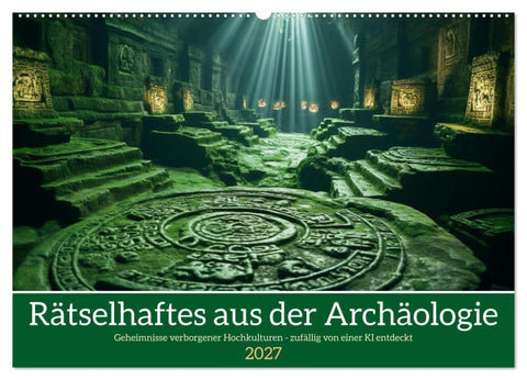 Rätselhaftes aus der Archäologie (Wandkalender 2027 DIN A2 quer), CALVENDO Monatskalender