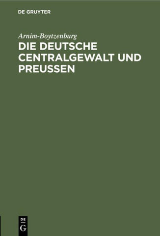 Die deutsche Centralgewalt und Preußen