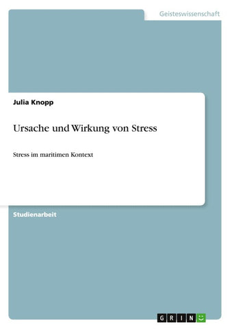 Ursache und Wirkung von Stress