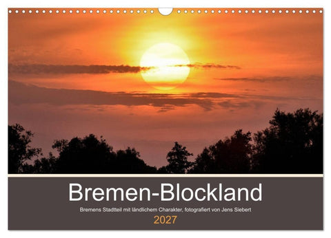 Bremen-Blockland (Wandkalender 2027 DIN A3 quer), CALVENDO Monatskalender