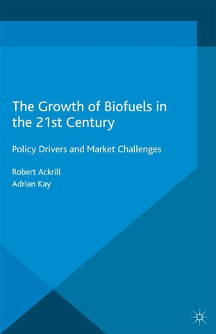 The Growth of Biofuels in the 21st Century