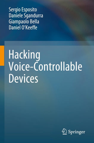 Hacking Voice-Controllable Devices