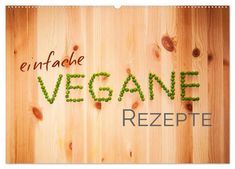 Einfache vegane Rezepte (Wandkalender 2026 DIN A2 quer), CALVENDO Monatskalender