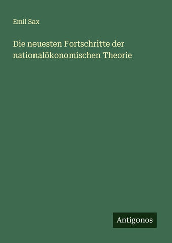 Die neuesten Fortschritte der nationalökonomischen Theorie