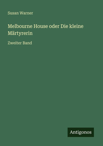 Melbourne House oder Die kleine Märtyrerin