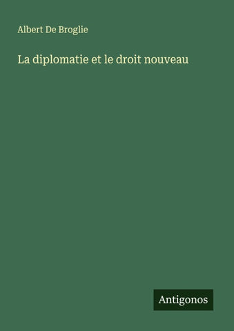 La diplomatie et le droit nouveau