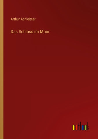 Das Schloss im Moor