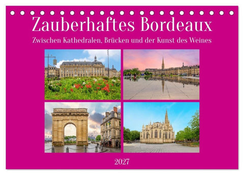 Zauberhaftes Bordeaux (Tischkalender 2027 DIN A5 quer), CALVENDO Monatskalender