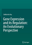Gene Expression and its Regulation: An Evolutionary Perspective