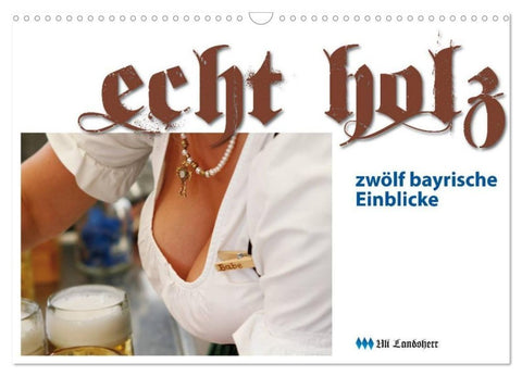 Echt Holz - Einblicke (Wandkalender 2027 DIN A3 quer), CALVENDO Monatskalender