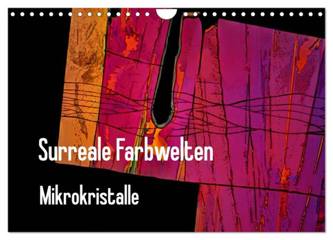 Surreale Farbwelten - Mikrokristalle (Wandkalender 2027 DIN A4 quer), CALVENDO Monatskalender