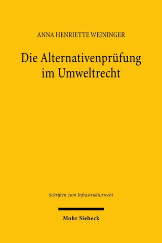 Die Alternativenprüfung im Umweltrecht