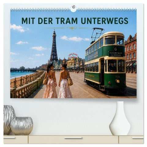 Mit der Tram unterwegs (hochwertiger Premium Wandkalender 2027 DIN A2 quer), Kunstdruck in Hochglanz