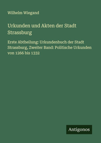 Urkunden und Akten der Stadt Strassburg