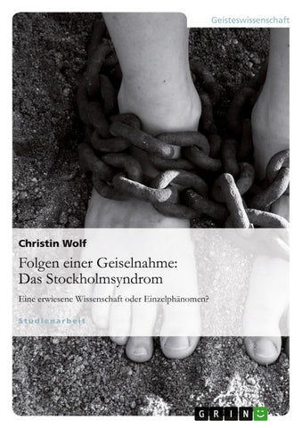 Folgen einer Geiselnahme: Das Stockholmsyndrom