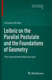 Leibniz on the Parallel Postulate and the Foundations of Geometry