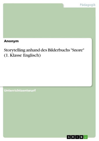 Storytelling anhand des Bilderbuchs "Snore" (1. Klasse Englisch)