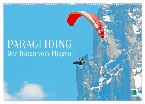 Paragliding: Der Traum vom Fliegen (Wandkalender 2027 DIN A2 quer), CALVENDO Monatskalender