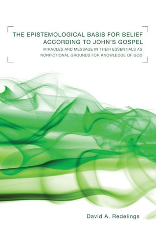 The Epistemological Basis for Belief according to John's Gospel