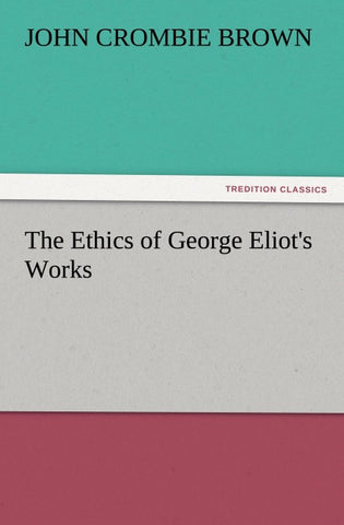 The Ethics of George Eliot's Works